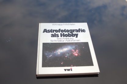 Astrofotografie als Hobby (Eine Anleitung für Amateur- Astronomen